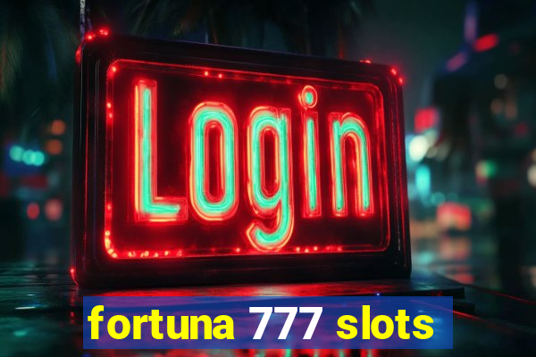 fortuna 777 slots