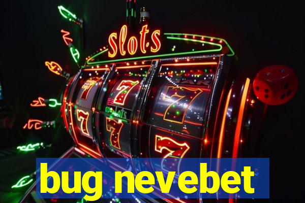 bug nevebet