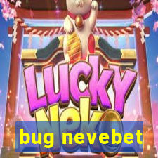 bug nevebet