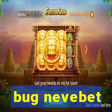 bug nevebet