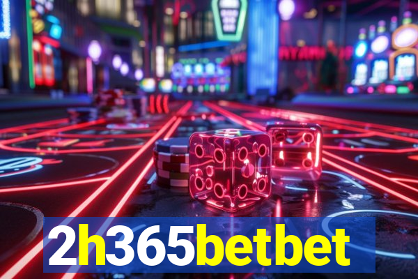 2h365betbet