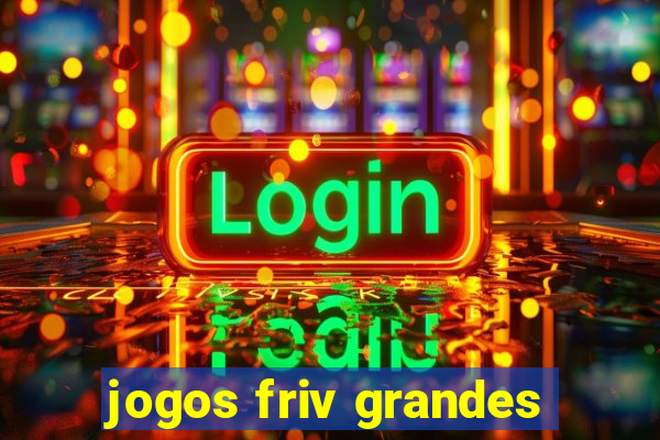 jogos friv grandes