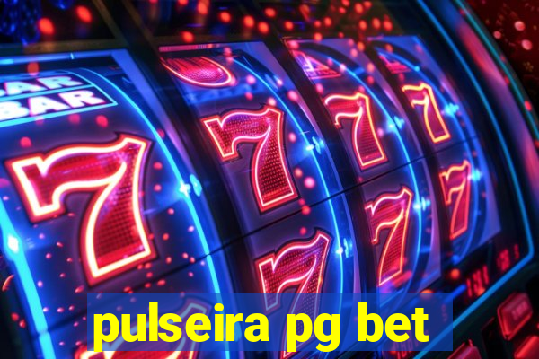 pulseira pg bet