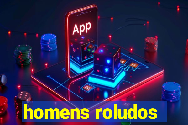 homens roludos