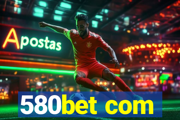 580bet com