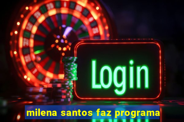 milena santos faz programa