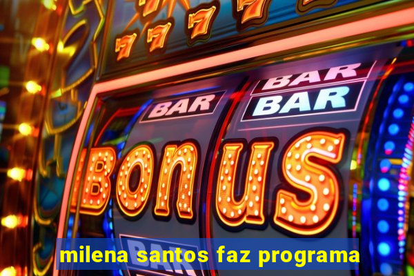 milena santos faz programa