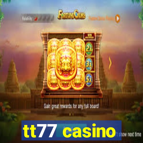 tt77 casino