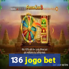 136 jogo bet