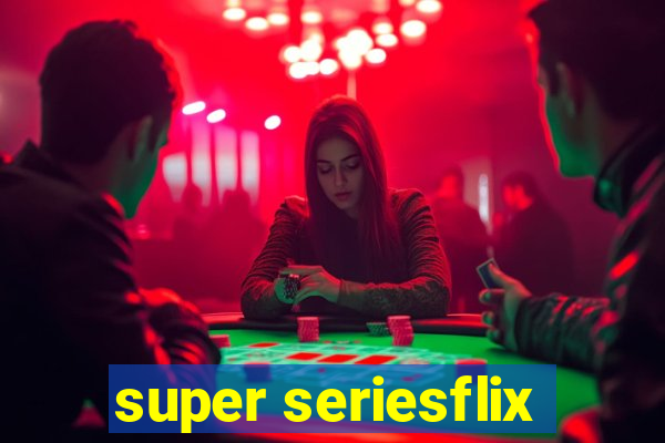 super seriesflix