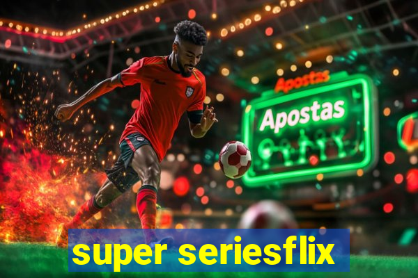 super seriesflix