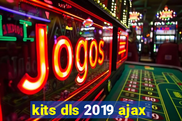 kits dls 2019 ajax