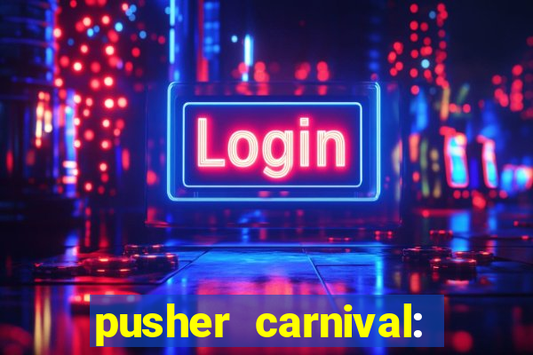 pusher carnival: coin master