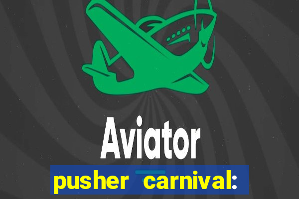 pusher carnival: coin master