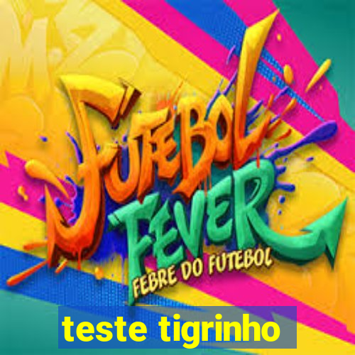 teste tigrinho