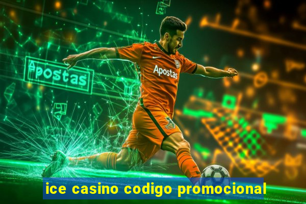 ice casino codigo promocional