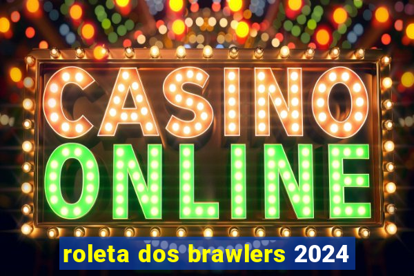 roleta dos brawlers 2024