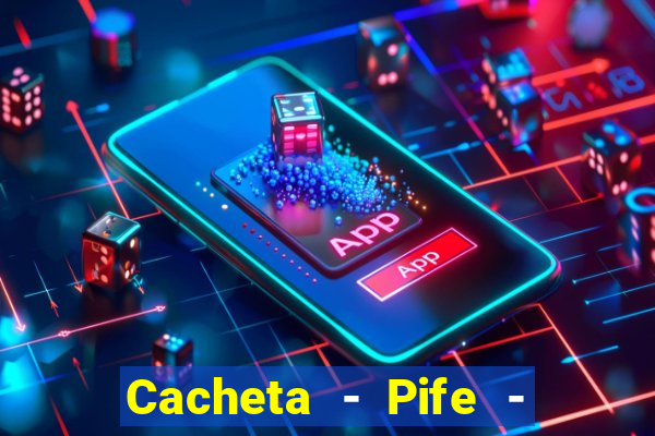 Cacheta - Pife - Jogo online