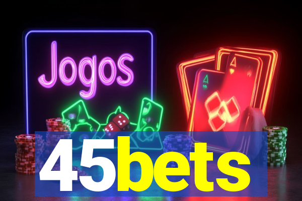 45bets