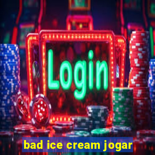 bad ice cream jogar