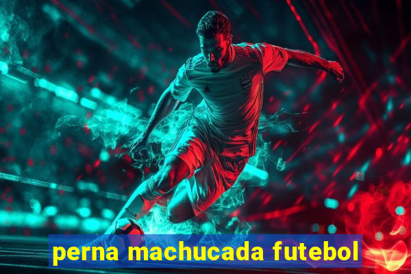 perna machucada futebol