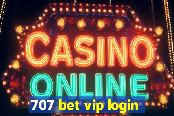 707 bet vip login