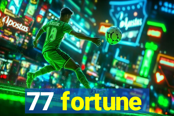 77 fortune