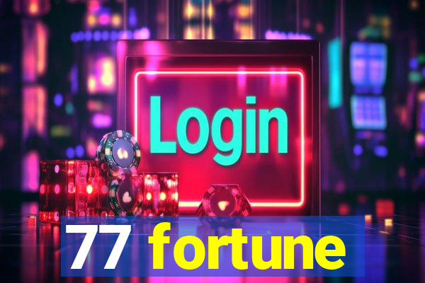 77 fortune