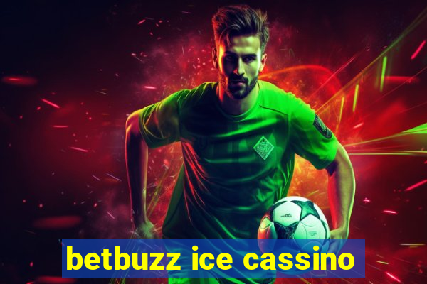 betbuzz ice cassino