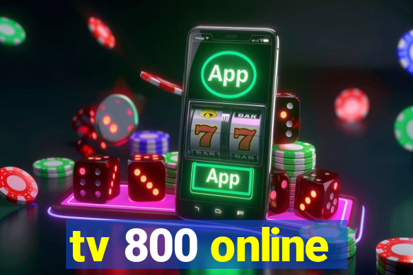 tv 800 online