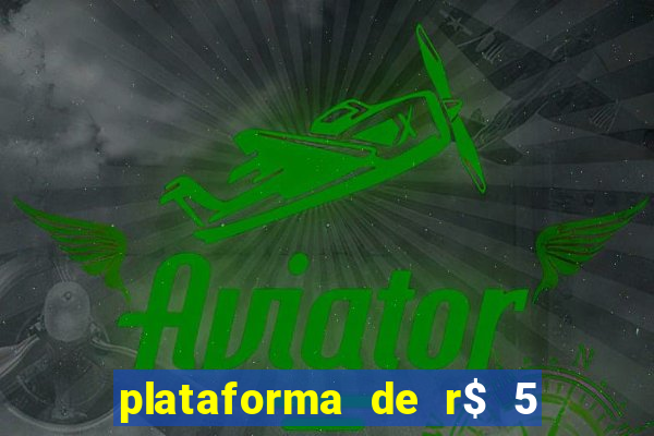 plataforma de r$ 5 para jogar