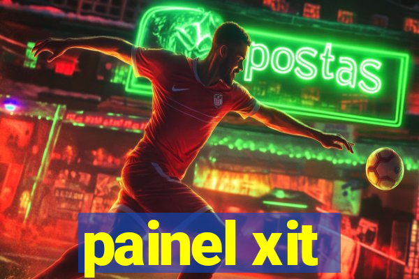 painel xit