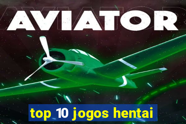 top 10 jogos hentai