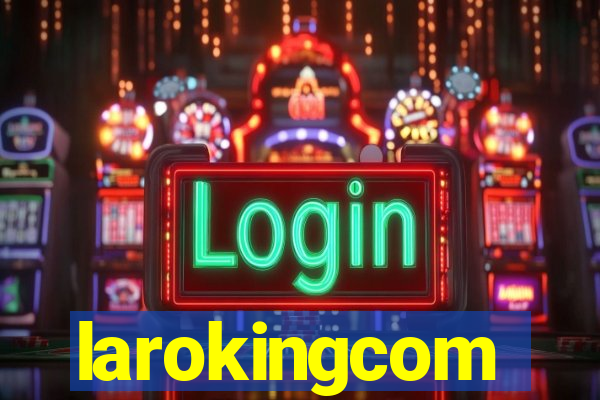 larokingcom