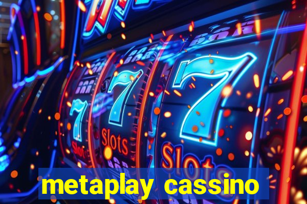 metaplay cassino