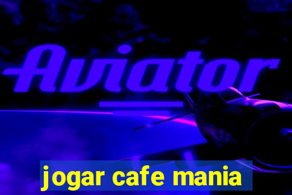 jogar cafe mania