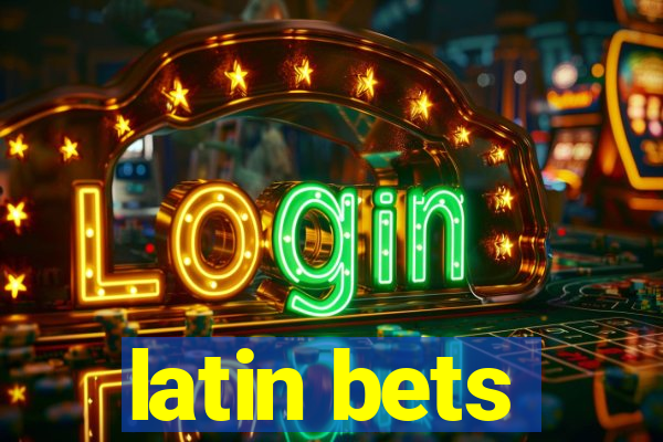 latin bets