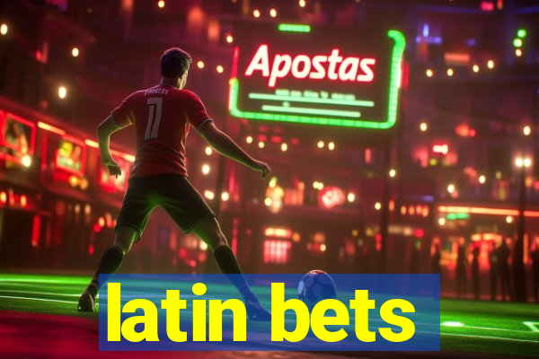 latin bets