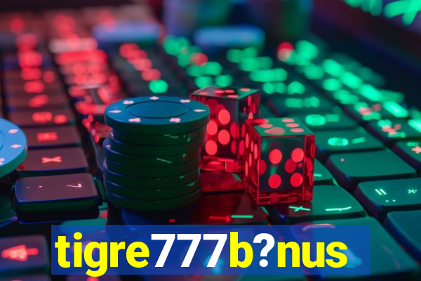 tigre777b?nus