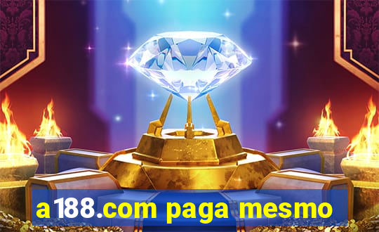 a188.com paga mesmo