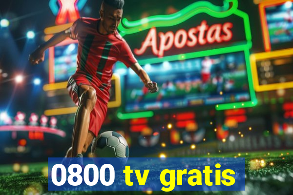 0800 tv gratis