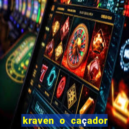 kraven o caçador filme completo dublado