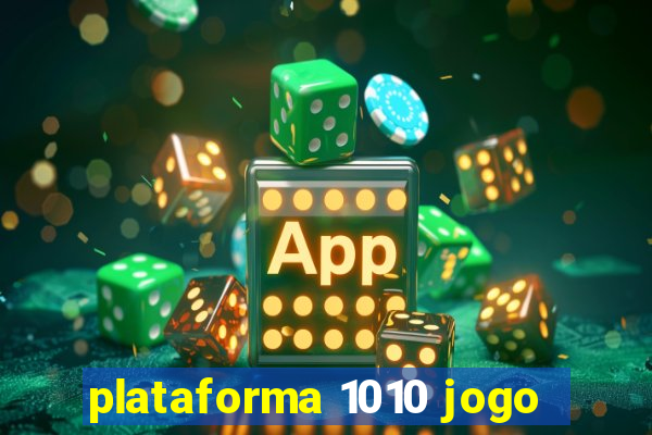 plataforma 1010 jogo