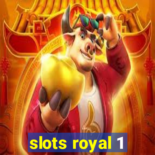 slots royal 1