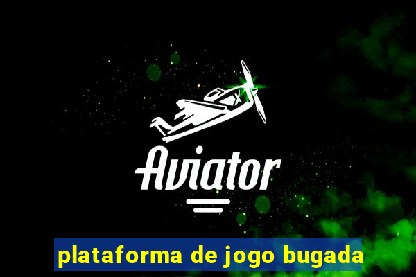 plataforma de jogo bugada