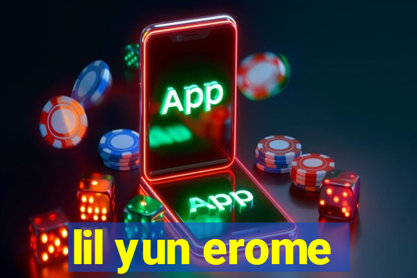 lil yun erome