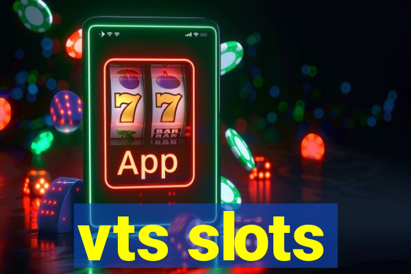 vts slots