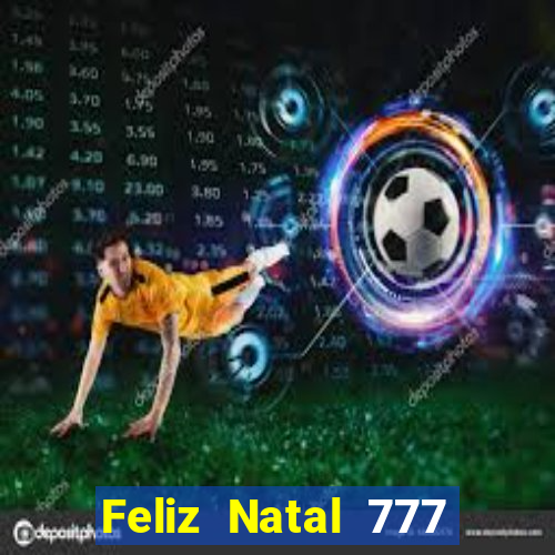 Feliz Natal 777 plataforma login