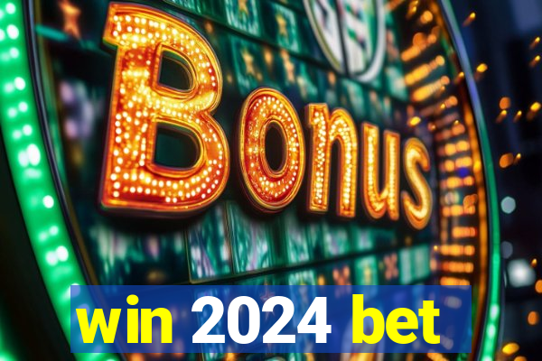 win 2024 bet