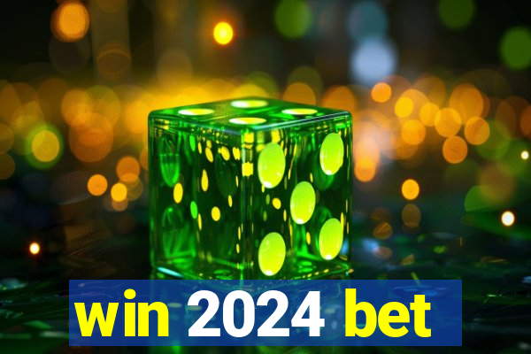 win 2024 bet